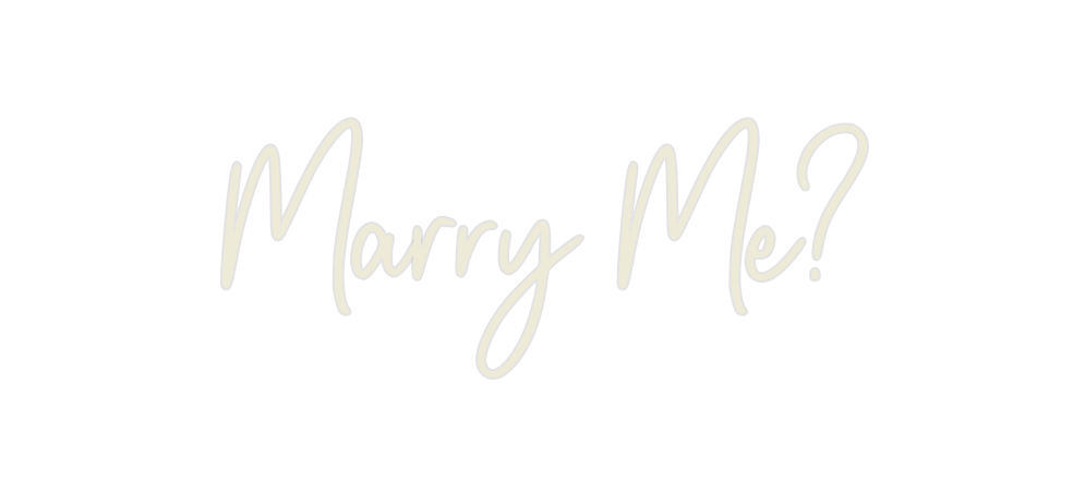 Custom Neon: Marry Me?