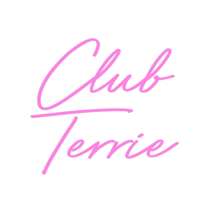Custom Neon: Club
Terrie