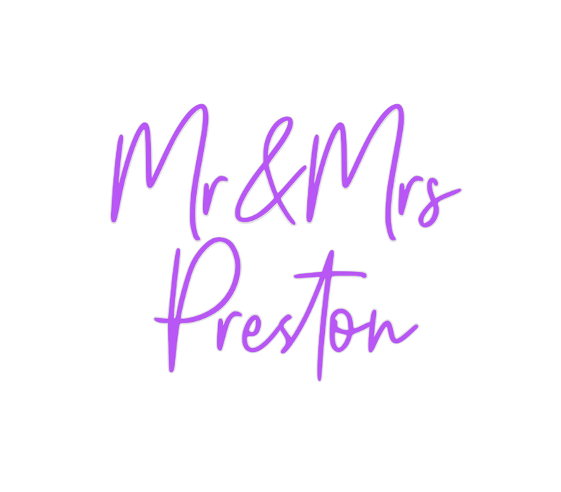 Custom Neon: Mr&Mrs
Preston