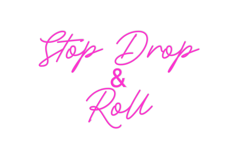 Custom Neon: Stop Drop
&
R...