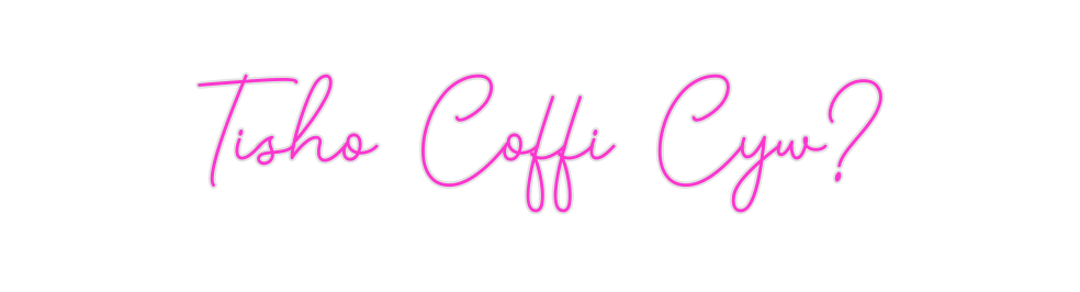 Custom Neon: Tisho Coffi C...