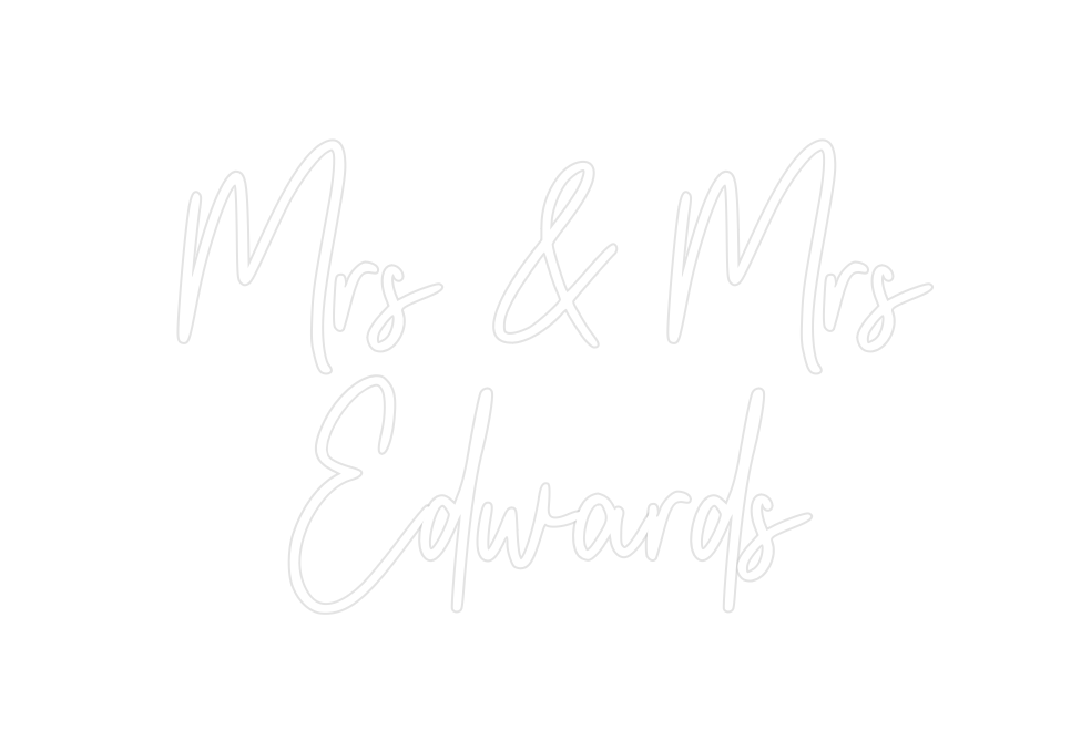 Custom Neon: Mrs & Mrs
Edw...