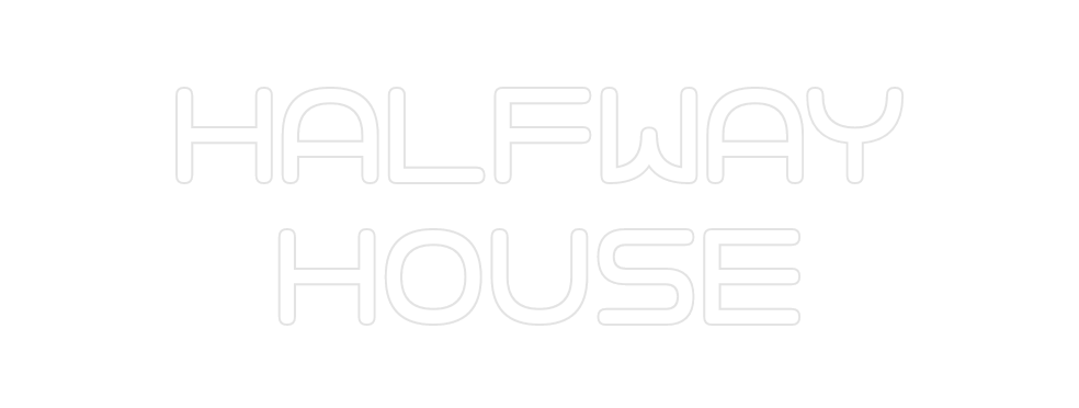 Custom Neon: Halfway 
House