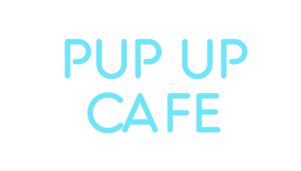 Custom Neon: Pup up 
cafe