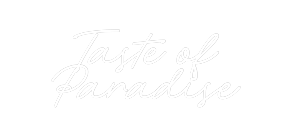 Custom Neon: Taste of
Para...