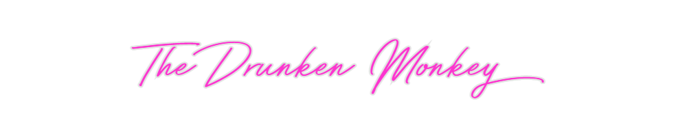 Custom Neon: The Drunken M...