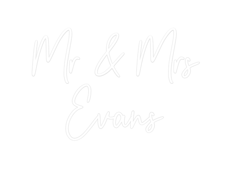 Custom Neon: Mr & Mrs
Evans