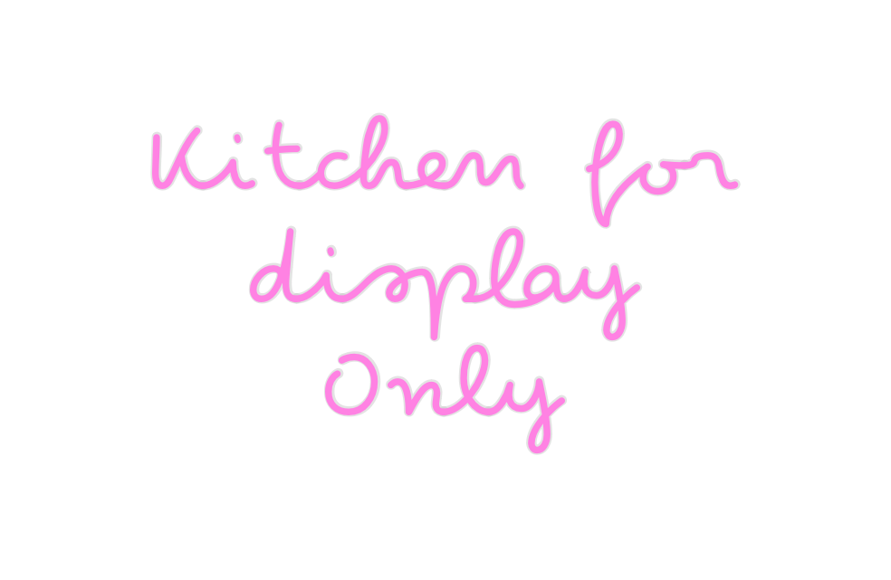 Custom Neon: Kitchen for 
...