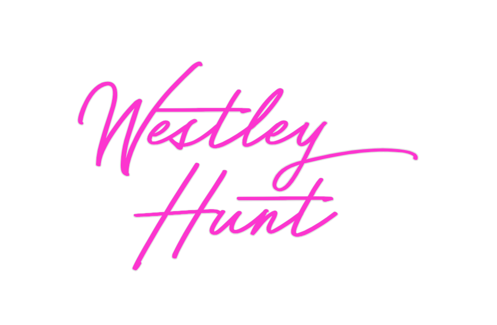 Custom Neon: Westley 
Hunt