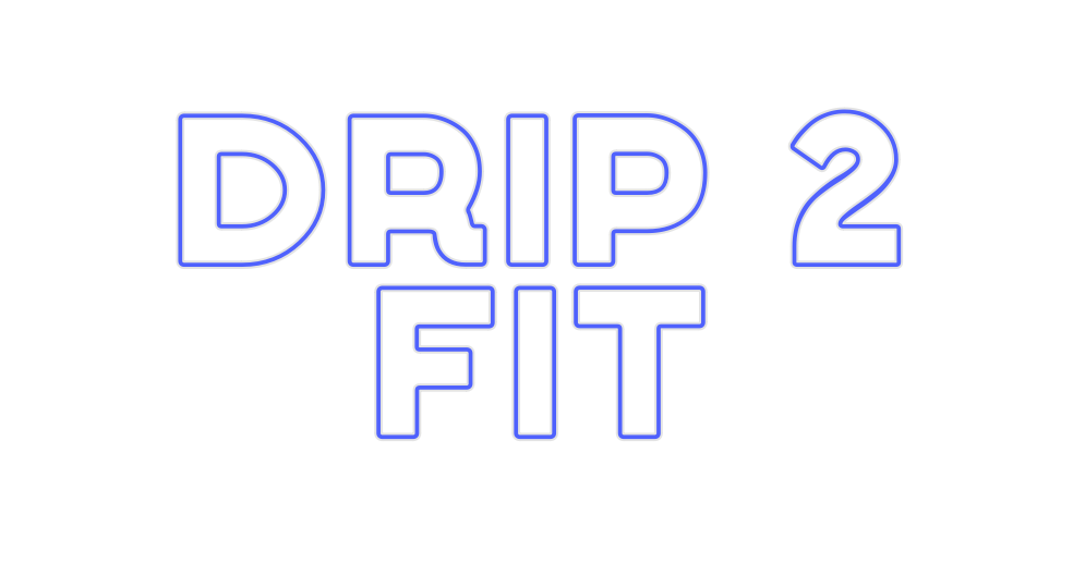 Custom Neon: DRIP 2
FIT