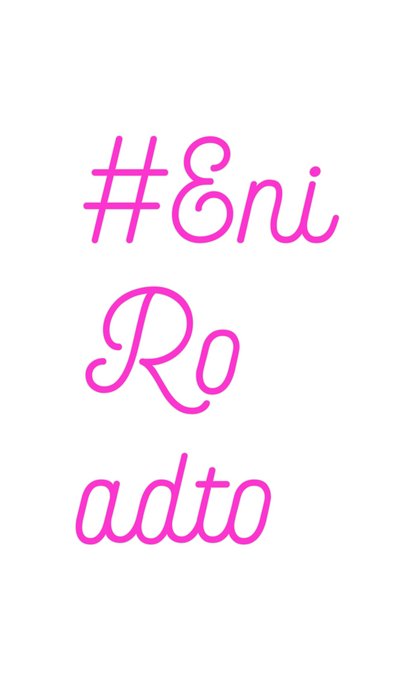 Custom Neon: #Eni
Ro
adto