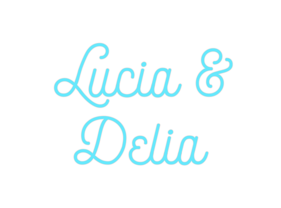 Custom Neon: Lucia &
Delia
