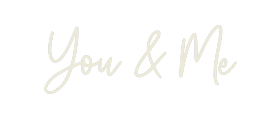 Custom Neon: You & Me