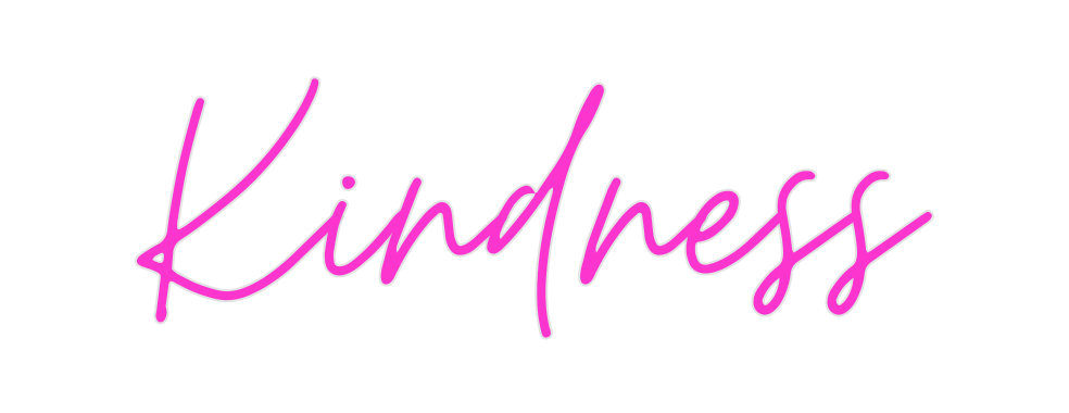 Custom Neon: Kindness