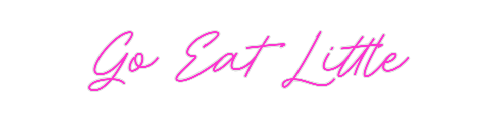 Custom Neon: Go Eat Little