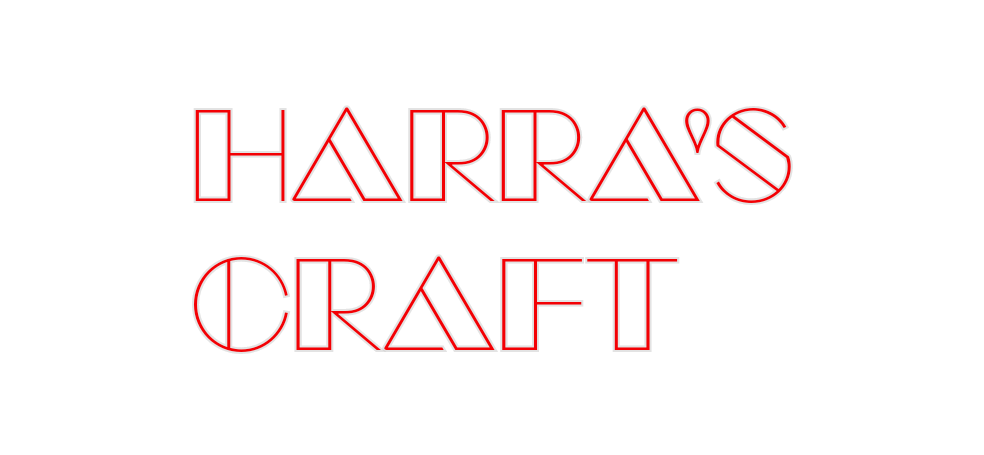 Custom Neon: Harra's
CRAFT