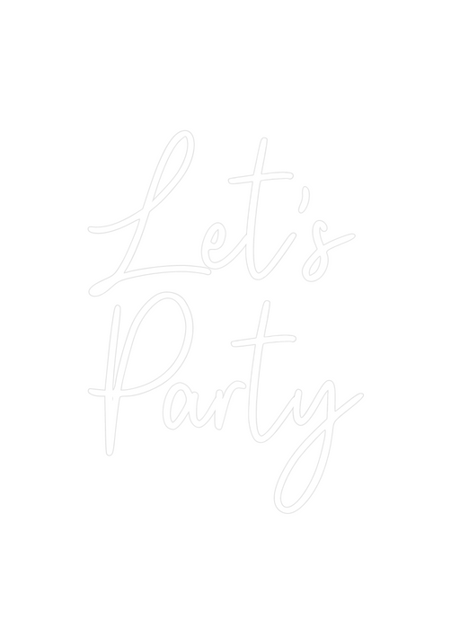 Custom Neon: Let's
Party