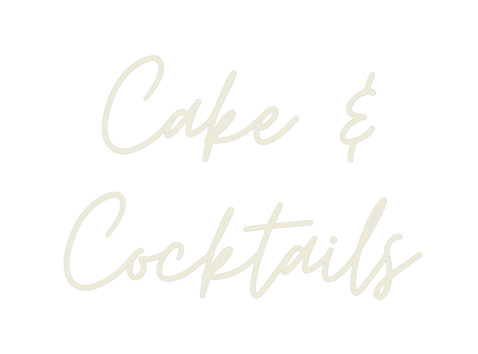 Custom Neon: Cake &
Cockta...
