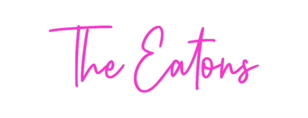 Custom Neon: The Eatons