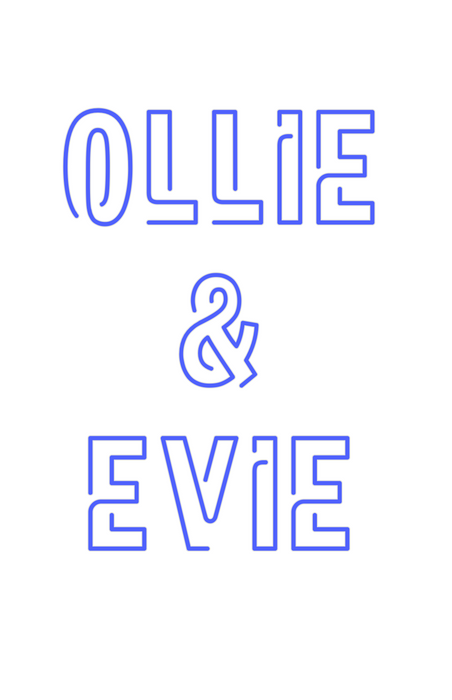 Custom Neon: Ollie
&
Evie