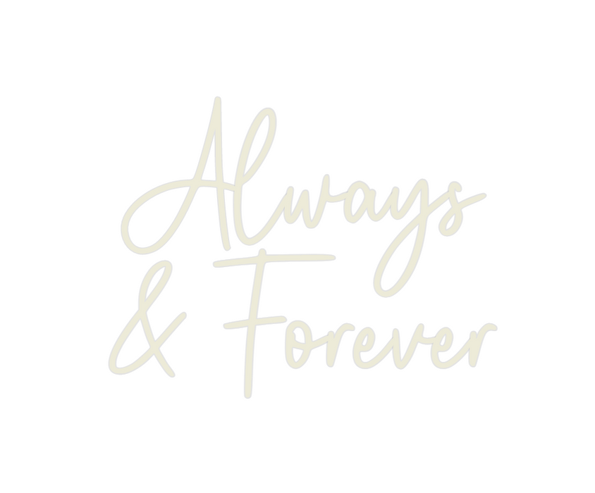 Custom Neon: Always
& Fore...