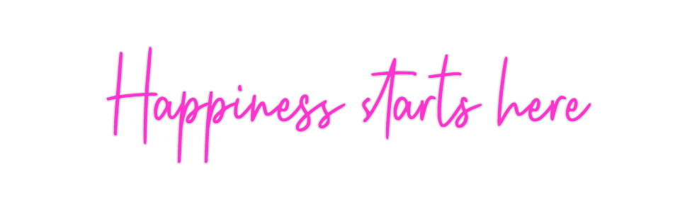 Custom Neon: Happiness sta...