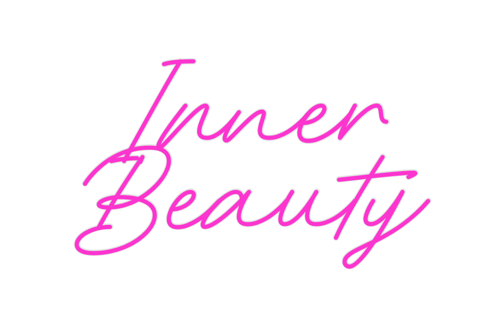 Custom Neon: Inner 
Beauty