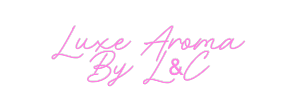 Custom Neon: Luxe Aroma
By...