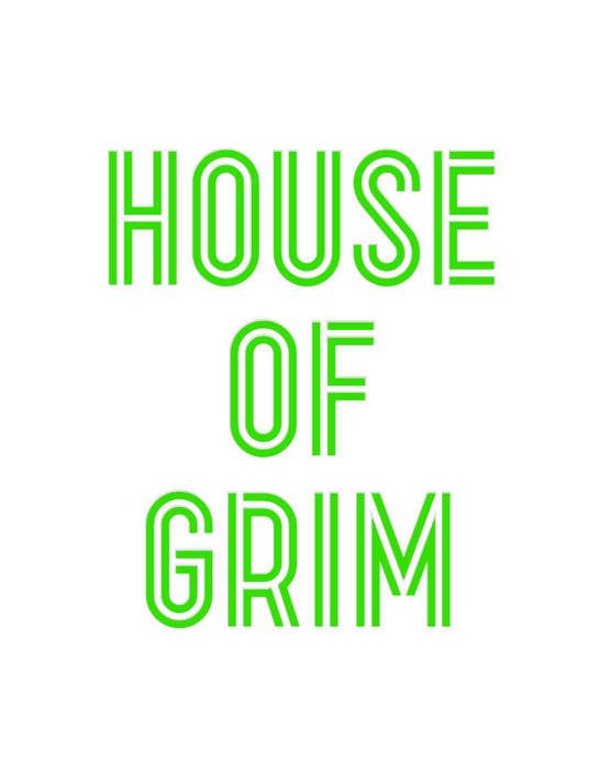 Custom Neon: House
 of
Grim