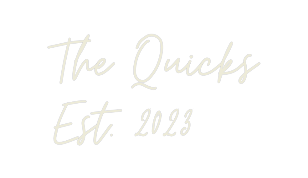 Custom Neon: The Quicks
Es...