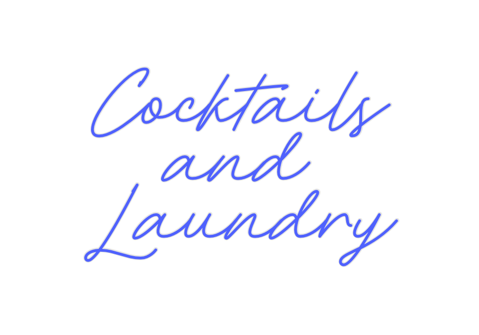 Custom Neon: Cocktails
and...