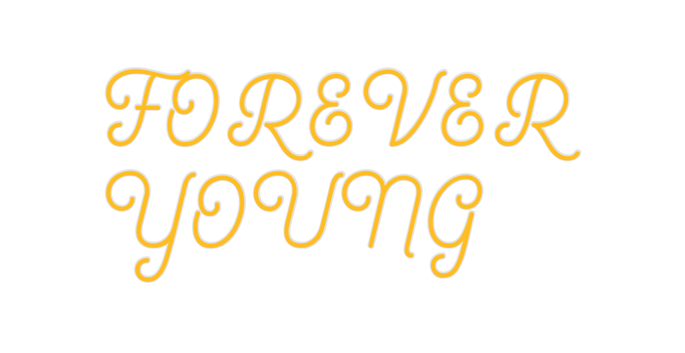 Custom Neon: FOREVER
YOUNG