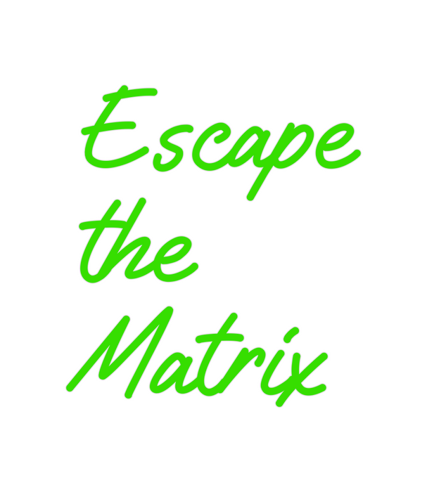 Custom Neon: Escape
the
Ma...