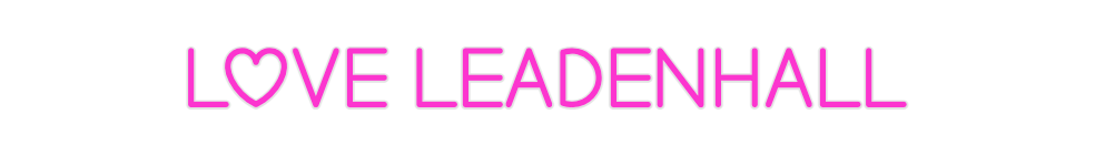 Custom Neon: Love Leadenhall