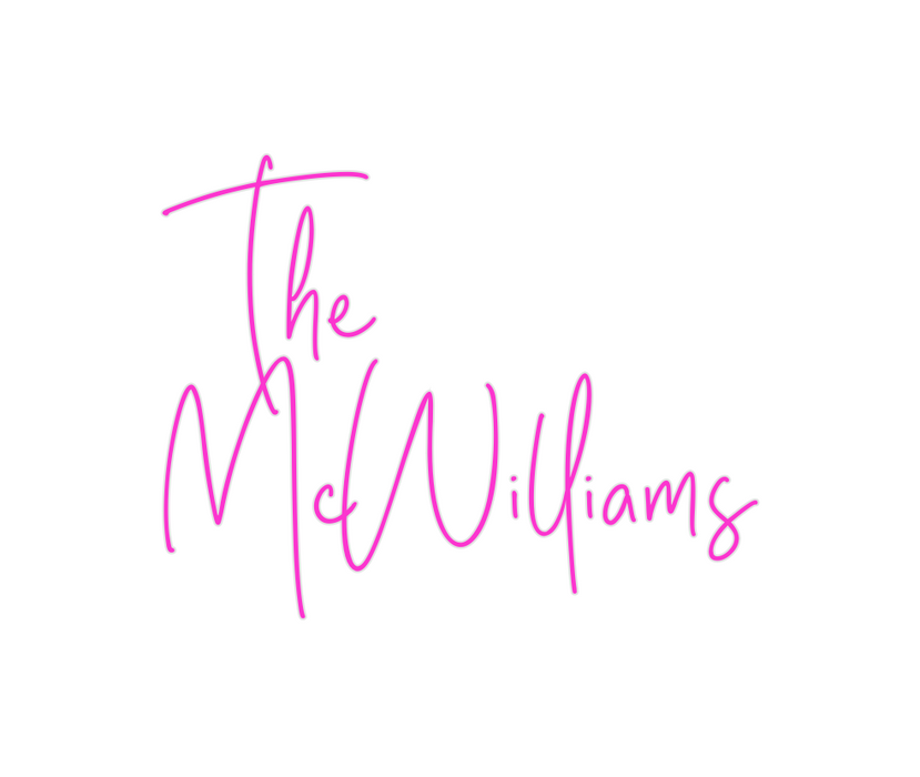 Custom Neon: The 
McWilliams