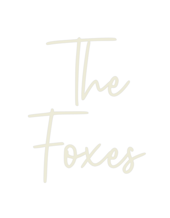 Custom Neon: The 
Foxes