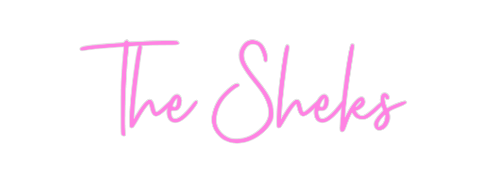 Custom Neon: The Sheks