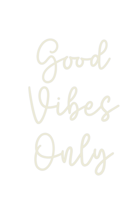 Custom Neon: Good
Vibes 
O...