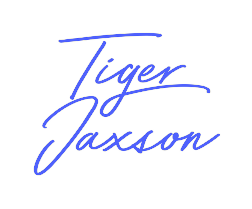 Custom Neon: Tiger 
Jaxson