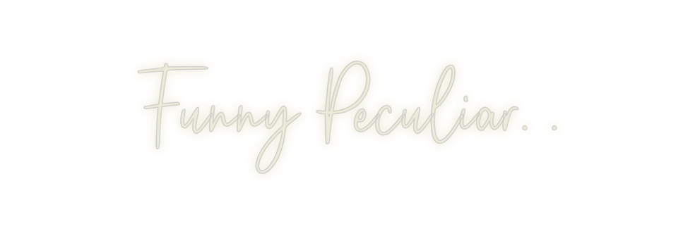 Custom Neon: Funny Peculia...