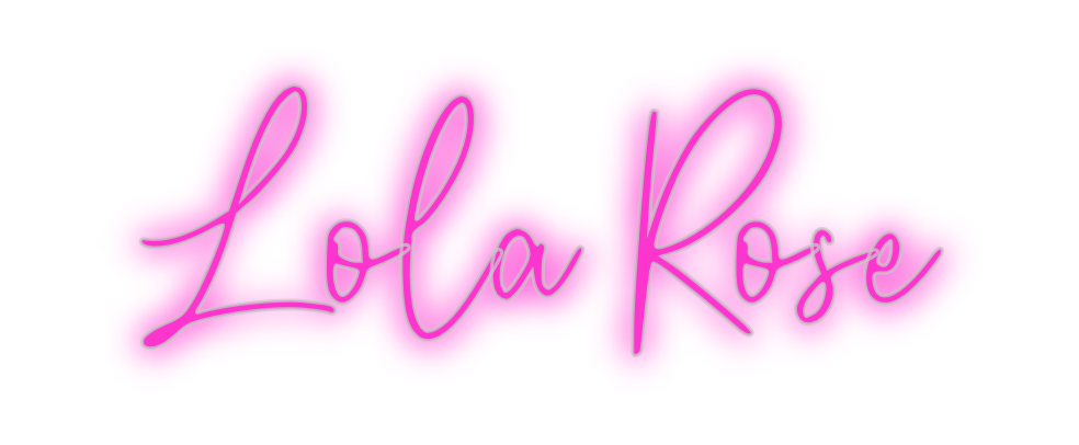 Custom Neon: Lola Rose