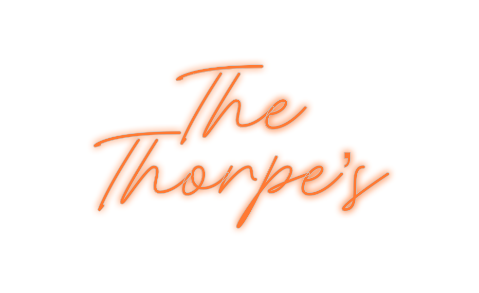 Custom Neon: The
Thorpe’s