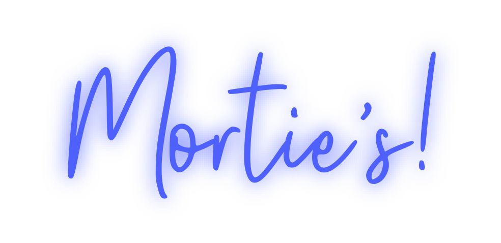 Custom Neon: Mortie’s!