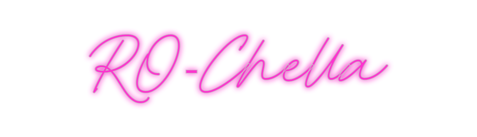 Custom Neon: RO-Chella