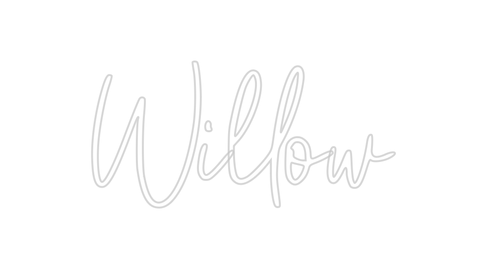 Custom Neon: Willow