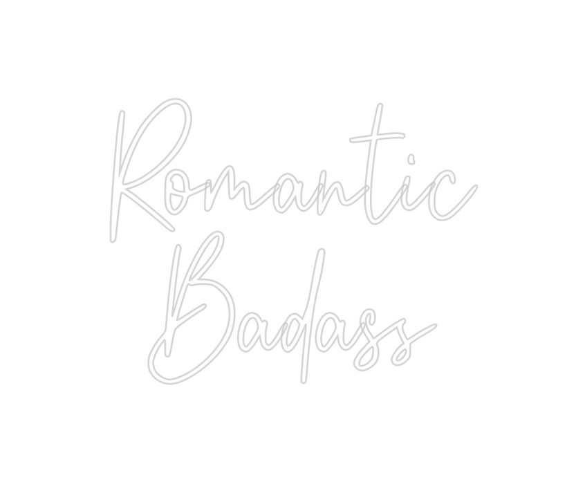 Custom Neon: Romantic 
Bad...