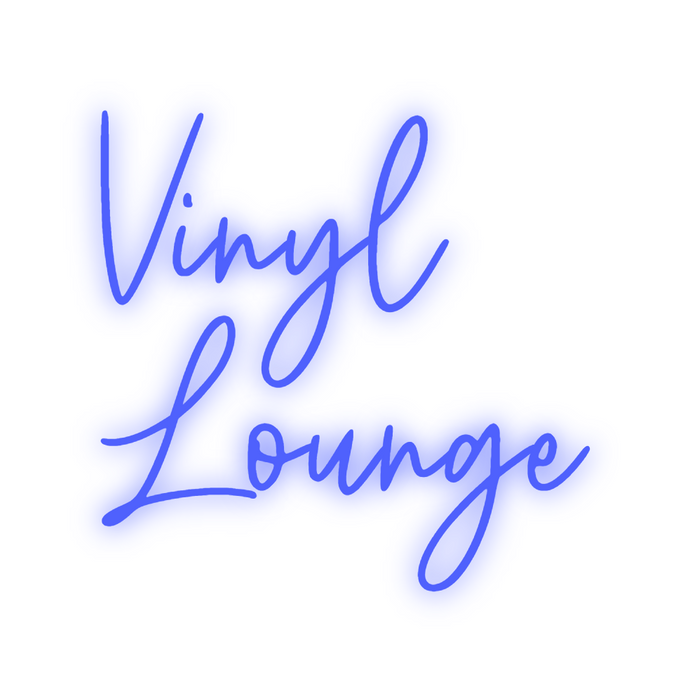 Custom Neon: Vinyl
Lounge