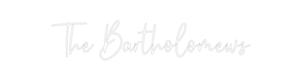 Custom Neon: The Bartholom...