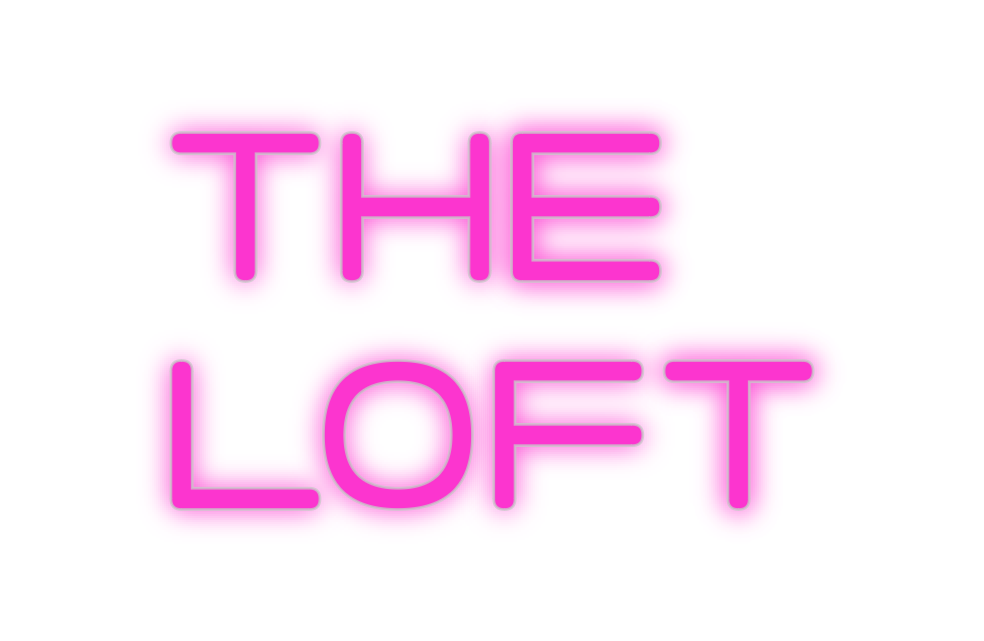 Custom Neon: The
Loft