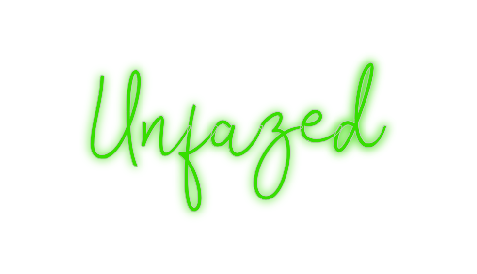 Custom Neon: Unfazed